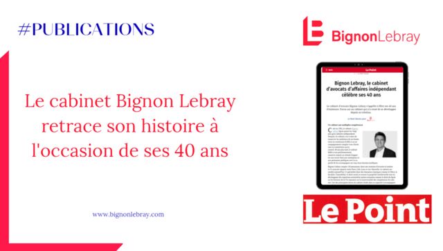Le cabinet Bignon Lebray retrace son histoire à l'occasion de ses 40 ans