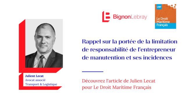 Le Droit Maritime Français « Rappel sur la portée de la limitation de responsabilité de l'entrepreneur de manutention et ses incidences » par Julien Lecat