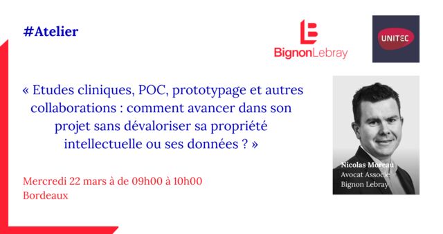 Atelier santé : « Etudes cliniques, POC, prototypage et autres collaborations : comment avancer dans son projet sans dévaloriser sa propriété intellectuelle ou ses données ? » - Le mercredi 2