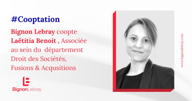Bignon Lebray annonce la cooptation de Laetitia Benoit en qualité d’Associée