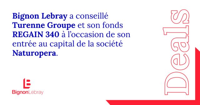 BIGNON LEBRAY a accompagné Turenne Groupe et son fonds REGAIN 340 dans le cadre de son entrée au capital de la société Naturopera.