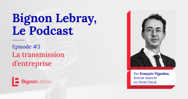 Bignon Lebray, Le Podcast – Episode #3