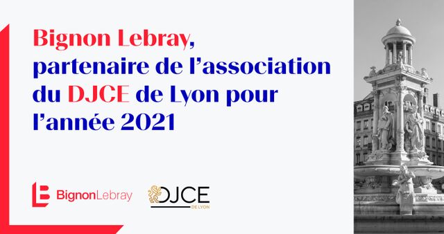 Partenariat entre Bignon Lebray et  L’Association du DJCE de Lyon