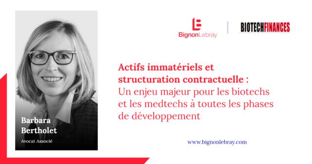 Biotechfinances « Actifs immatériels et structuration contractuelle : un enjeu majeur pour les biotechs et les medtechs à toutes les phases de développement