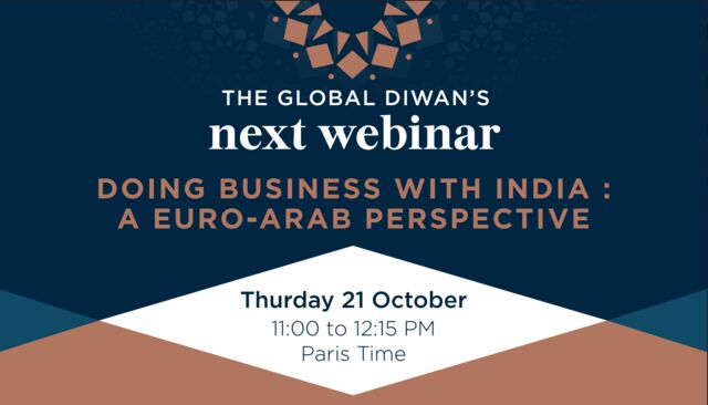 Webinaire | Rendez-vous jeudi 21 octobre pour le webinaire : « Doing business with India: a Euro-Arab perspective ».