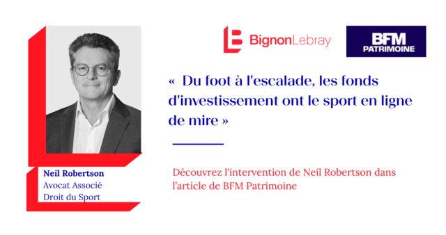 BFM – «  Du foot à l'escalade, les fonds d'investissement ont le sport en ligne de mire »  par Neil Robertson