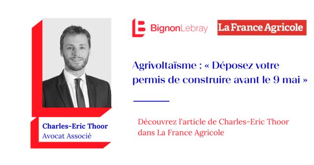 La France Agricole : Agrivoltaïsme : « Déposez votre permis de construire avant le 9 mai » par Charles-Eric Thoor