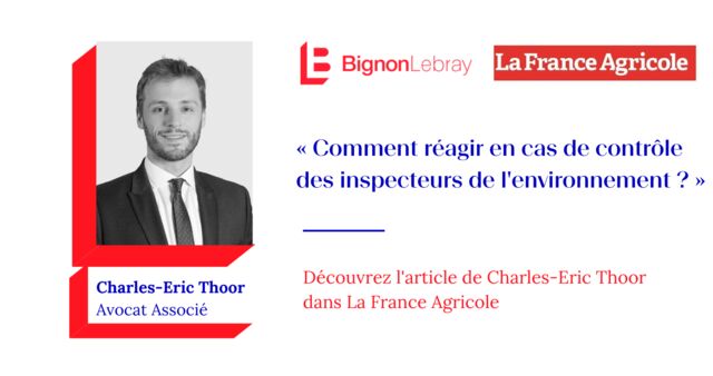 La France Agricole - « Comment réagir en cas de contrôle des inspecteurs de l'environnement ? » par Charles-Eric Thoor