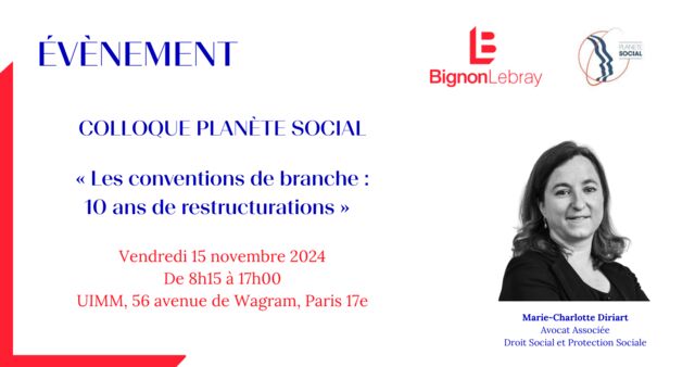 Colloque Planète Social - Les conventions de branche - Le vendredi 15 novembre 2024