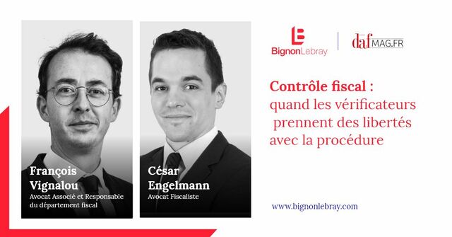 Contrôle fiscal : quand les vérificateurs prennent des libertés avec la procédure