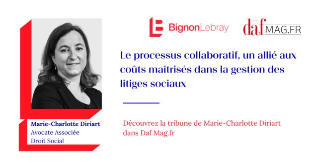 DAF MAG « Le processus collaboratif, un allié aux coûts maîtrisés dans la gestion des litiges sociaux » par Marie-Charlotte Diriart