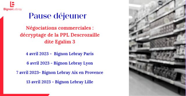 Négociations Commerciales : Décryptage de la PPL Descrozaille dite Egalim3