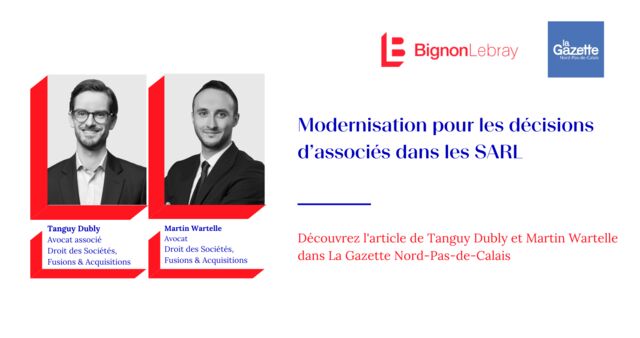 La Gazette Nord-Pas-de-Calais – « Modernisation pour les décisions d'associés dans les SARL » par Tanguy Dubly et Martin Wartelle