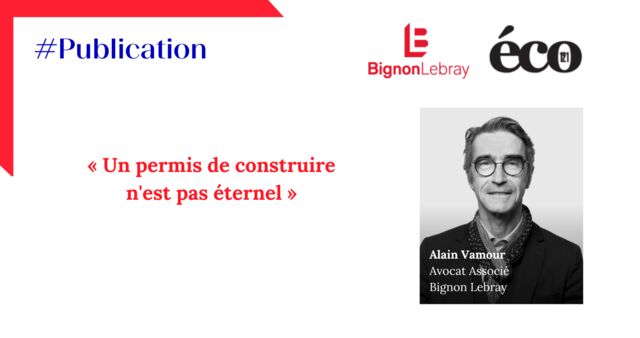 Eco 121 « Un permis de construire n'est pas éternel » par Alain Vamour