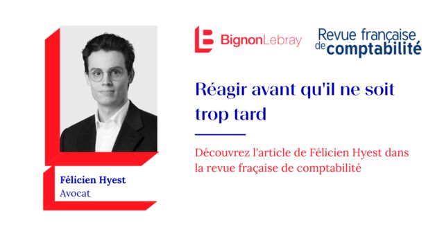 Revue française de la comptabilité « Réagir avant qu'il ne soit trop tard » par Félicien Hyest