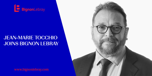 Bignon Lebray strengthens its corporate law practice – Mergers & Acquisitions and contract law and creates an India Desk with the arrival of Jean-Marie Tocchio as partner in Lyon