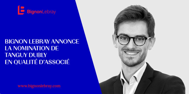 Bignon Lebray annonce la nomination de Tanguy Dubly en qualité d’associé