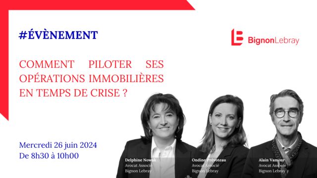 Webinaire - Comment piloter ses opérations immobilières en temps de crise ? - Mercredi 26 juin 2024