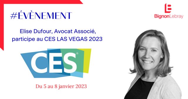 Le cabinet Bignon Lebray participe au CES LAS VEGAS 2023
