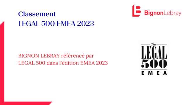 Bignon Lebray de nouveau distingué dans Legal 500 EMEA 2023