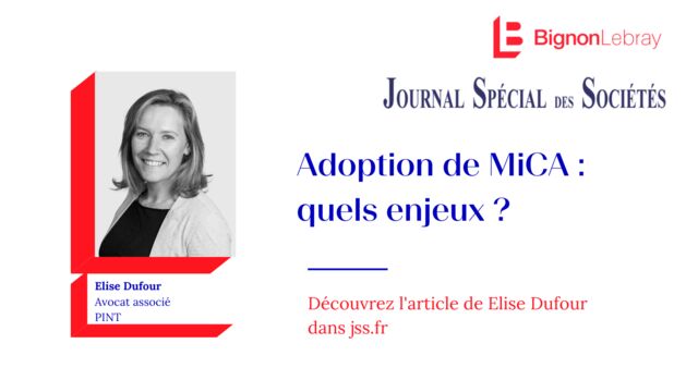 Journal Spécial des Sociétés « Adoption de MiCA : quels enjeux ? » par Elise Dufour