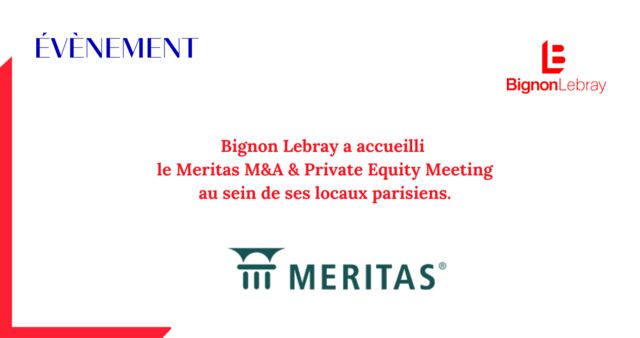Bignon Lebray accueille le Meritas M&A and Private Equity Meeting