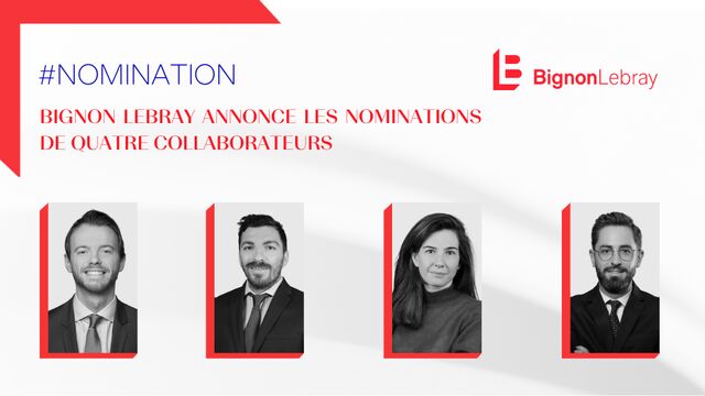 Bignon Lebray annonce quatre promotions interne