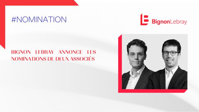 Bignon Lebray annonce les nominations de deux associés