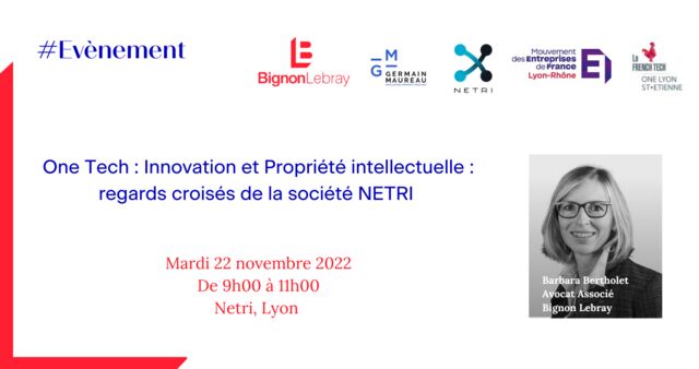 Innovation et Propriété intellectuelle : regards croisés de la société NETRI et de ses conseils - le mardi 22 novembre 2022 à Lyon