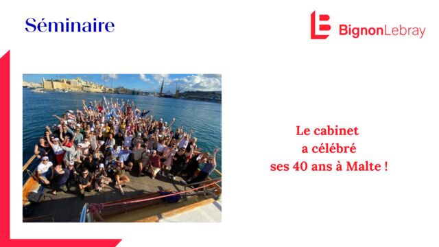 Le cabinet Bignon Lebray a célébré ses 40 ans à Malte !