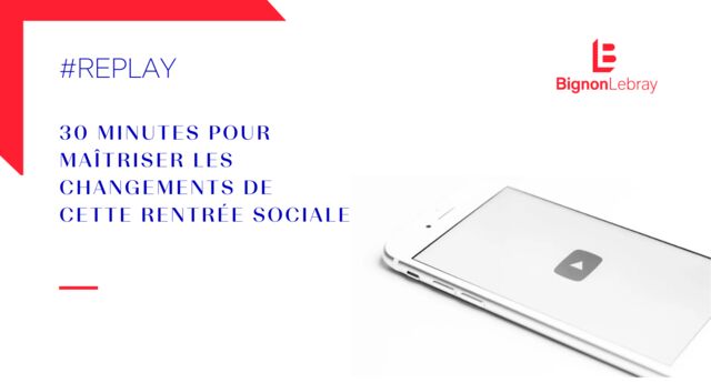 30 minutes pour maîtriser les changements de cette rentrée sociale