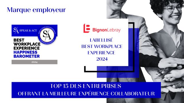 Bignon Lebray, labellisé Best Workplace Experience 2024 par Speak & Act pour la seconde année consécutive