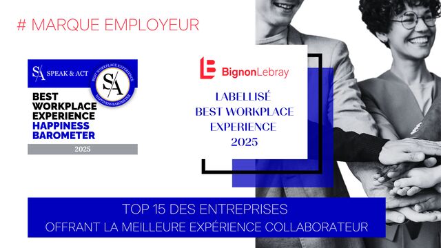 Bignon Lebray, labellisé Best Workplace Experience 2025 par Speak & Act