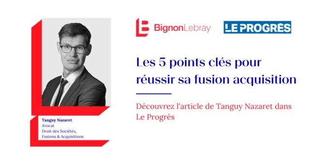 Le Progrès « les 5 points clés pour réussir sa fusion acquisition » par Tanguy Nazaret