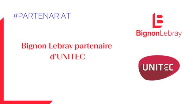 Le cabinet Bignon Lebray est ravi d’être partenaire d’UNITEC