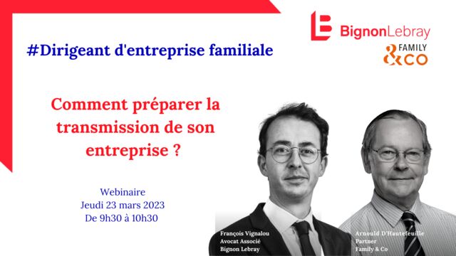 Webinaire Bignon Lebray - « Comment préparer la transmission de son entreprise ? » - jeudi 23 mars 2023 - De 9h30 à 10h30