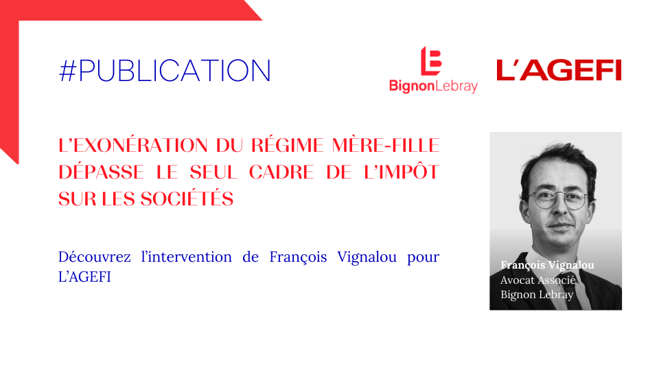 L'exonération du régime mère-fille dépasse le seul cadre de l'impôt sur les sociétés