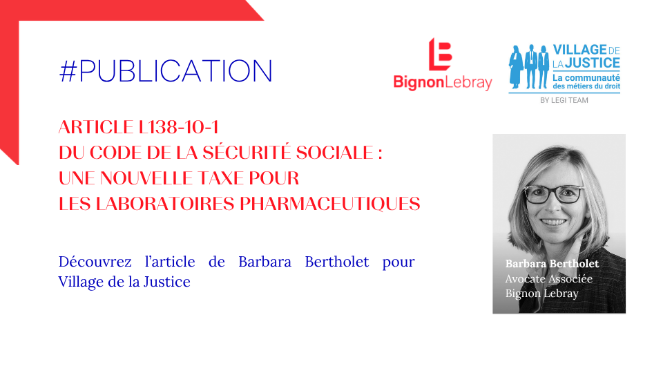 Village de la Justice - « Article L138-10-1 du Code de la Sécurité sociale :  une nouvelle taxe pour les laboratoires pharmaceutiques »