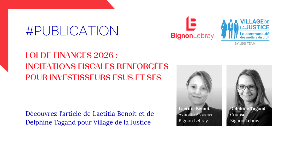 Village de la Justice - « Loi de finances 2026 : incitations fiscales renforcées pour les investisseurs ESUS et SFS
