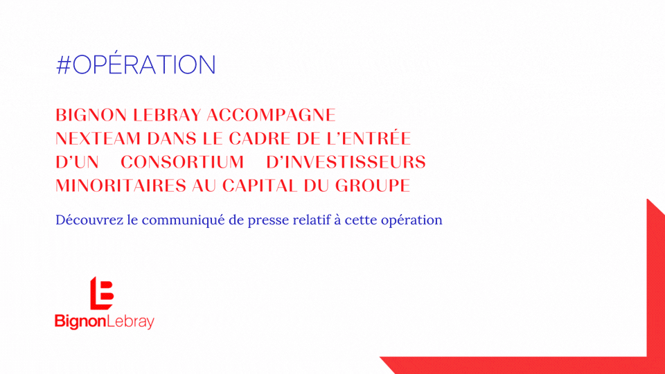 Bignon Lebray accompagne Nexteam dans le cadre de l’entrée d’un consortium d’investisseurs minoritaires au capital du groupe