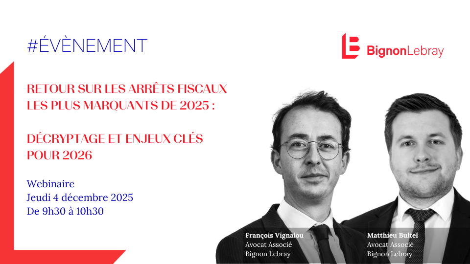 Retour sur les arrêts fiscaux les plus marquants de 2025